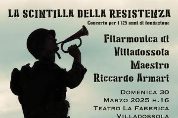 La scintilla della resistenza. Concerto per i 125 anni di fondazione della Filarmonica di Villadossola. Domenica 30 marzo ore 16