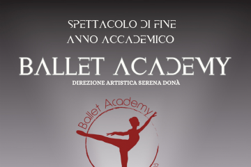 Spettacolo di fine anno accademico di Ballet Academy direzione artistica Serena Donà il 24 maggio ore 20:45